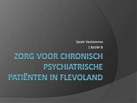 Zorg voor chronisch psychiatrische patiënten in flevoland
