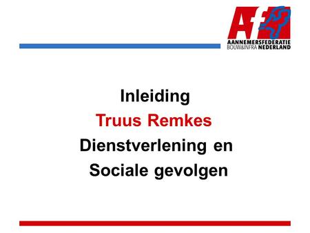 Inleiding Truus Remkes Dienstverlening en Sociale gevolgen