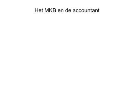 Het MKB en de accountant. de markt de maatschappij OvRAN.