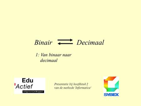 Binair Decimaal 1: Van binaar naar decimaal