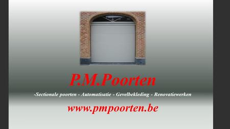 -Sectionale poorten - Automatisatie - Gevelbekleding - Renovatiewerken