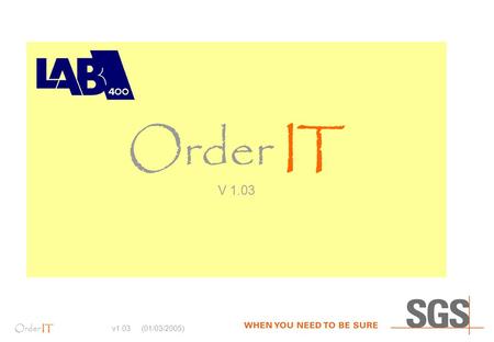 Order IT v1.03 (01/03/2005) Order IT V 1.03. Order IT v1.03 (01/03/2005) Opstarten De client applet wordt opgestart vanuit een html pagina in een browser.