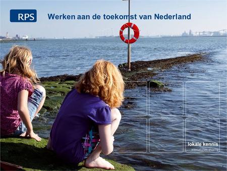 1 Werken aan de toekomst van Nederland. Wat komt er aan de orde ?