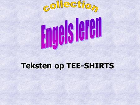 Collection Engels leren Teksten op TEE-SHIRTS.