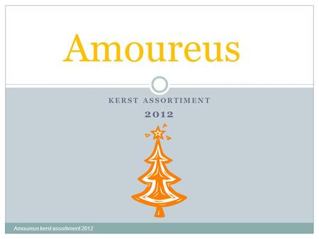 Amoureus Kerst assortiment 2012 Amoureus kerst assortiment 2012.