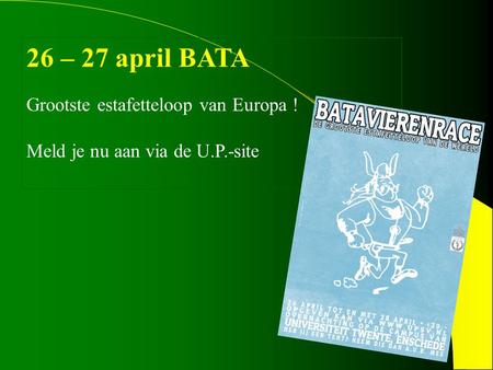 26 – 27 april BATA Grootste estafetteloop van Europa ! Meld je nu aan via de U.P.-site.