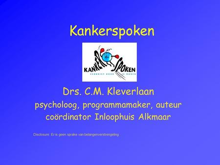 Kankerspoken Drs. C.M. Kleverlaan psycholoog, programmamaker, auteur