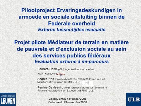 Pilootproject Ervaringsdeskundigen in armoede en sociale uitsluiting binnen de Federale overheid Externe tussentijdse evaluatie Projet pilote Médiateur.