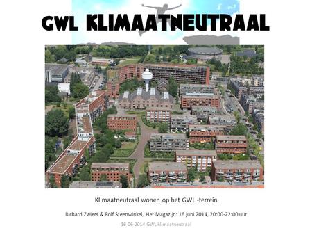 Klimaatneutraal wonen op het GWL -terrein
