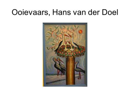 Ooievaars, Hans van der Doel