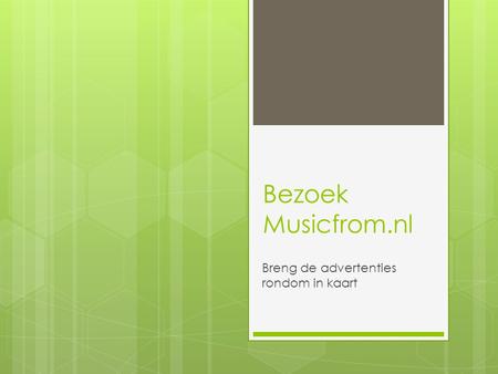 Bezoek Musicfrom.nl Breng de advertenties rondom in kaart.