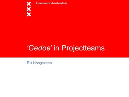 ‘Gedoe’ in Projectteams Rik Hoogeveen. Inleiding  Van ‘procesresultaten’ naar ‘projectverstoringen’  “Waarom kunnen ze niet in één keer bedenken wat.