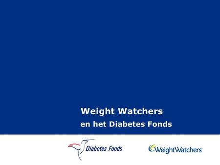 Weight Watchers en het Diabetes Fonds.