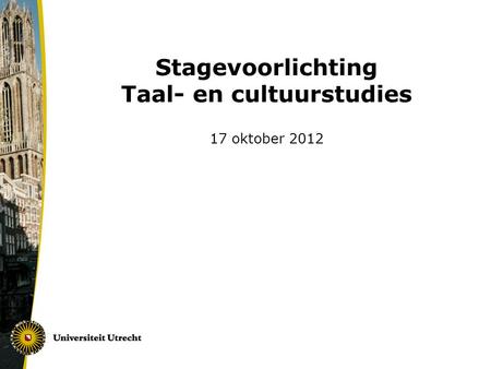 Stagevoorlichting Taal- en cultuurstudies 17 oktober 2012.