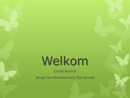 Welkom Ouderavond Jeugd Symfonieorkest Rijnstreek.