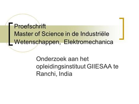 Onderzoek aan het opleidingsinstituut GIIESAA te Ranchi, India