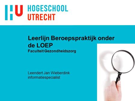 Leerlijn Beroepspraktijk onder de LOEP Faculteit Gezondheidszorg
