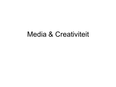 Media & Creativiteit.