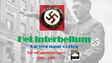 Het interbellum Op weg naar oorlog