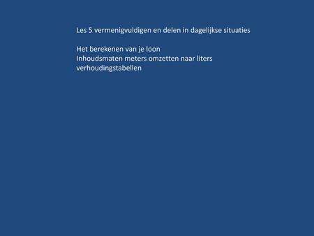 Les 5 vermenigvuldigen en delen in dagelijkse situaties