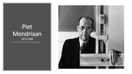 Piet Mondriaan 1872-1944.