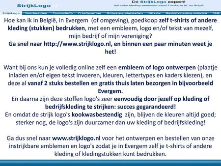 Hoe kan ik in België, in Evergem (of omgeving), goedkoop zelf t-shirts of andere kleding (stukken) bedrukken, met een embleem, logo en/of tekst van mezelf,