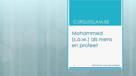 Mohammed (s.a.w.) als mens en profeet