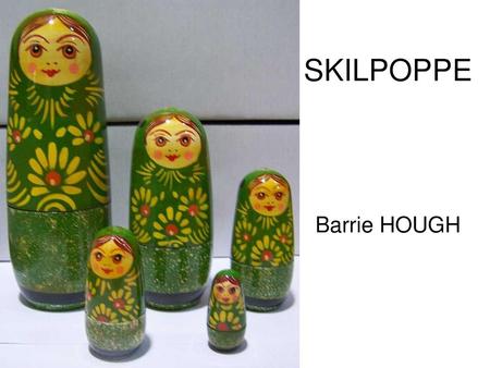 SKILPOPPE Barrie HOUGH.