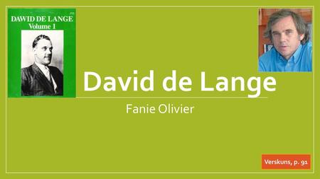 David de Lange Fanie Olivier Verskuns, p. 91.