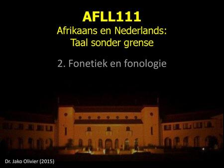 AFLL111 Afrikaans en Nederlands: Taal sonder grense