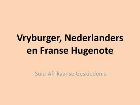 Vryburger, Nederlanders en Franse Hugenote