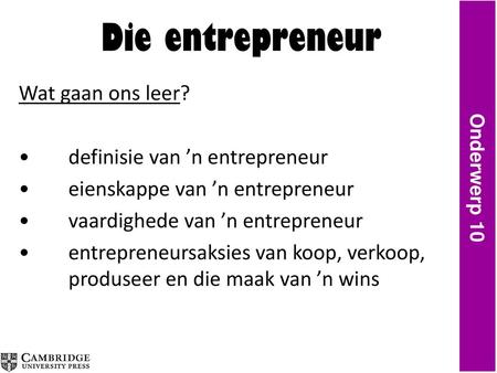 Onderwerp 10 Die entrepreneur