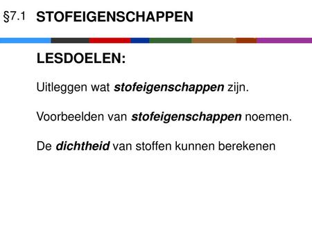 STOFEIGENSCHAPPEN LESDOELEN: §7.1