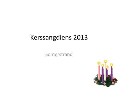 Kerssangdiens 2013 Somerstrand.