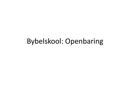 Bybelskool: Openbaring