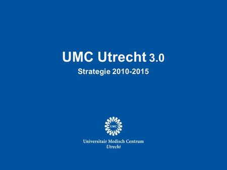 Universitair Medisch Centrum Utrecht Zorg, onderzoek en onderwijs