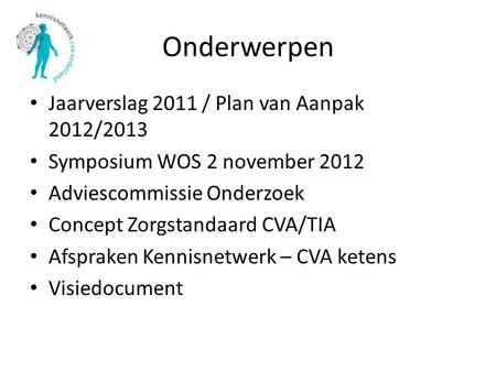 Onderwerpen Jaarverslag 2011 / Plan van Aanpak 2012/2013