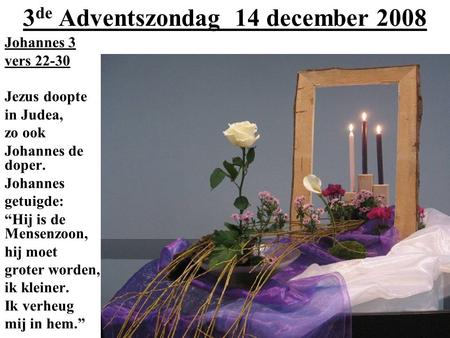3de Adventszondag 14 december 2008