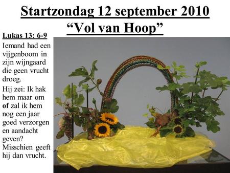 Startzondag 12 september 2010 “Vol van Hoop”