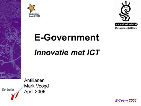 E-Government Innovatie met ICT Antilianen Mark Voogd April 2006.