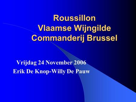 Roussillon Vlaamse Wijngilde Commanderij Brussel