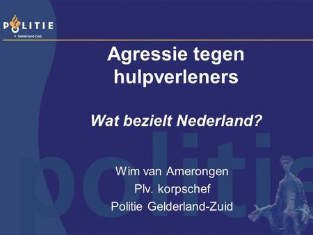 Agressie tegen hulpverleners Wat bezielt Nederland?