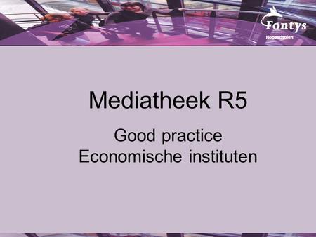 Mediatheek R5 Good practice Economische instituten.
