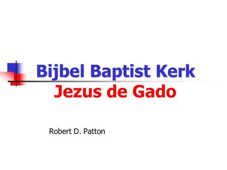 Bijbel Baptist Kerk Jezus de Gado