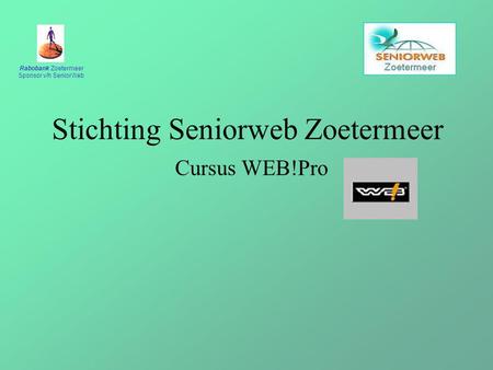 Rabobank Zoetermeer Sponsor v/h SeniorWeb Stichting Seniorweb Zoetermeer Cursus WEB!Pro.
