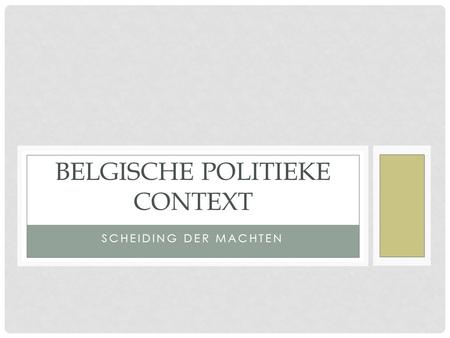 Belgische Politieke Context