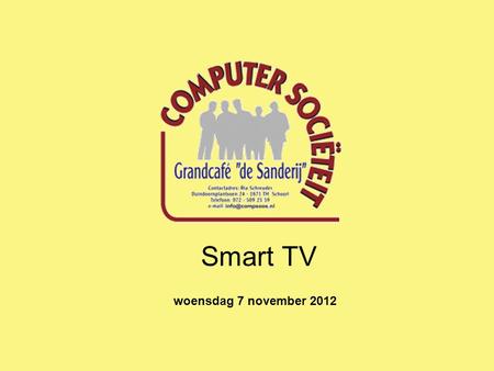 Smart TV woensdag 7 november 2012. Wat is een Smart TV? Smart TV.