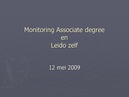 Monitoring Associate degree en Leido zelf 12 mei 2009.