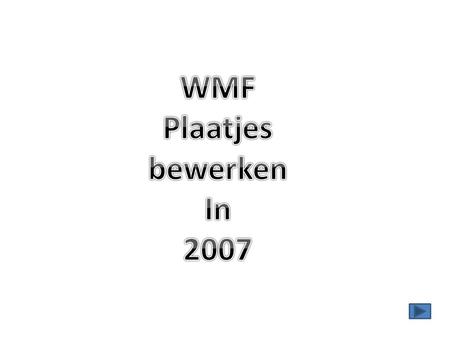 WMF Plaatjes bewerken In 2007.