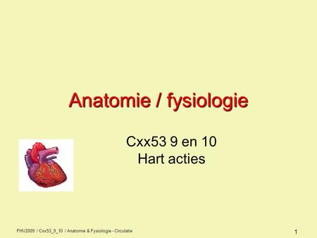 Anatomie / fysiologie Cxx53 9 en 10 Hart acties